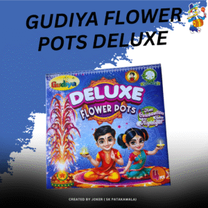 GUDIYA FLOWER POTS DELUXE